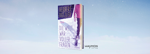 Gewinnspiel: Wir verlosen 5 Exemplare des Buches „Die Welt war voller Fragen“ von Herbert Dutzler