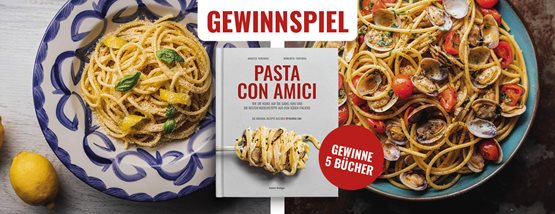 Gewinnspiel: Kochbuch „Pasta con Amici“